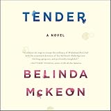 Tender: A Novel