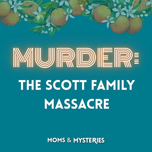 The Scott Family Massacre: The Trial of Amy Vilardi Podcast Por  arte de portada