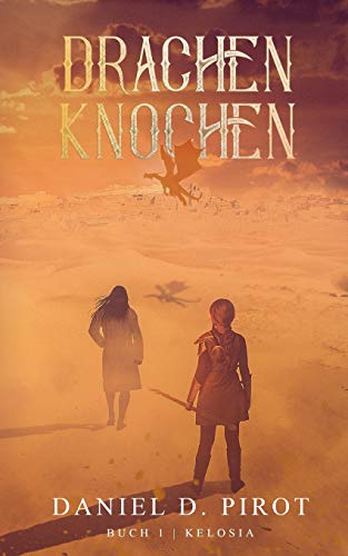 Drachenknochen: Buch 1 Kelosia (German Edition)