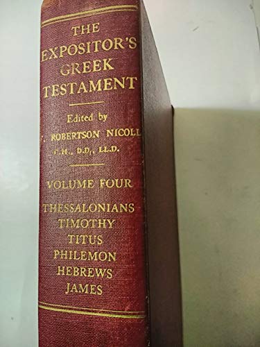 The Expositor's Greek Testament Volume Four (Th... B000SKVFTW Book Cover