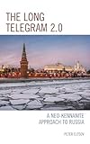 The Long Telegram 2.0: A Neo-Kennanite Approach to Russia