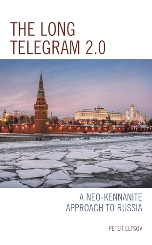 The Long Telegram 2.0: A Neo-Kennanite Approach to Russia