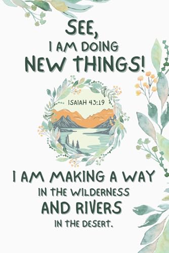 New Beginnings: Embracing Change with Isaiah 43:19: A Guided Journal for Reflection and Renewal Inspired by God's Promises