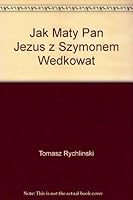 Jak Maty Pan Jezus z Szymonem Wedkowat 8374240318 Book Cover