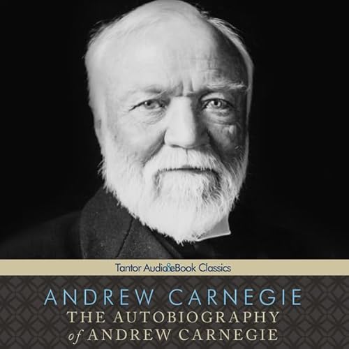The Autobiography of Andrew Carnegie Audiolivro Por Andrew Carnegie capa