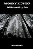 Spooky Fiction: A Collection of Creepy Tales