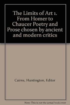 Paperback The Limits of Art 1. From Homer to Chaucer Poetry and Prose chosen by ancient and modern critics Book