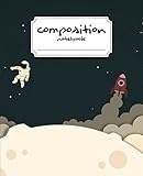 Composition Notebook: Space and Astronaut Composition Notebook 100 Pages 7.5x9.25 Notebook For Kids, Student, School, Teacher: Cute Composition Notebook (Composition Notebook For School)