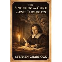 The Sinfulness & Cure of Thoughts