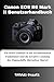 Produktbild Canon EOS R6 Mark II Benutzerhandbuch: Ein tiefer Einblick in die revolutionären Funktionen und die kreative Leistung des Flaggschiffs Mirrorless Marvel