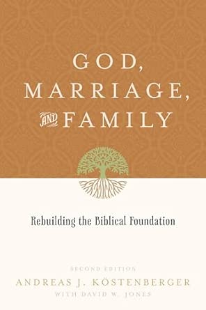 God, Marriage, and Family: Rebuilding the Biblical Foundation 2nd Edition-Wow! eBook
