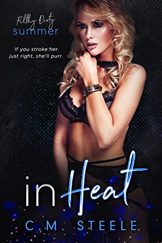 In Heat (By: C.M. Steele)