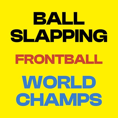 Frontball Live from CDMX World Championships | Ball Slapping Podcast