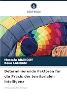Determinierende Faktoren für die Praxis der territorialen Intelligenz 6208689791 Book Cover