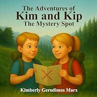 The Adventures Of Kim And Kip: The Mystery Spot 1918171289 Book Cover
