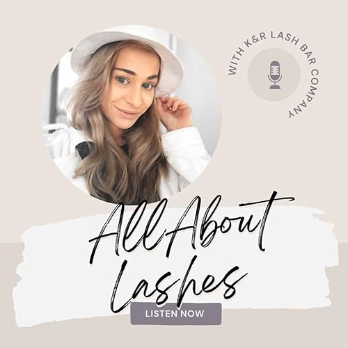 Couverture de All About Lashes With K&R Lash Bar Company