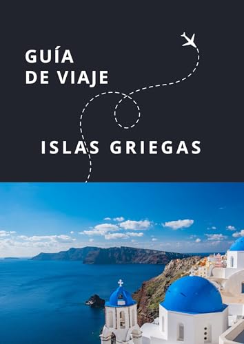 Guía de Viaje de las Islas Griegas (Guías Esencia Nómada)