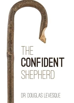 Paperback The Confident Shepherd: A Treatise on Philippians 1:6 Book