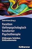 tiefenpsychologische therapie münchen  Facetten tiefenpsychologisch fundierter Psychotherapie: Erfahrungen, Techniken, Schlüsselmomente