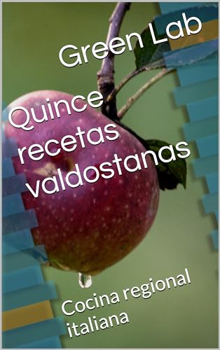 Quince recetas valdostanas: Cocina regional italiana (Spanish Edition)