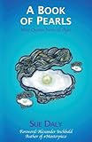  A Book of Pearls: Wise Quotes from all Ages: Wise Quotes from all Ages: Wise quotes from all ages
