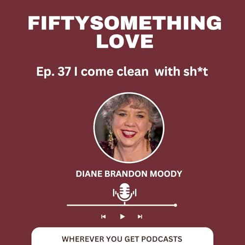 Ep 37 I come clean with sh*t cover art