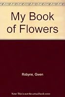 My Book of Flowers 0283988800 Book Cover