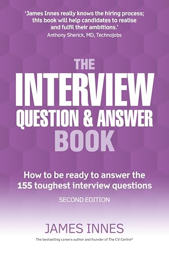 Interview Question & Answer Book, The: How to be ready to answer ...