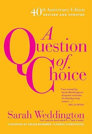 A Question of Choice: Roe v. Wade 40th Anniversary Edition Second Edition A Question of Choice: Roe v. Wade 40th Anniversary Edition Second Edition book cover
