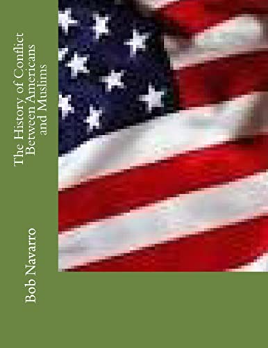 The History of Conflict Between Americans and Muslims