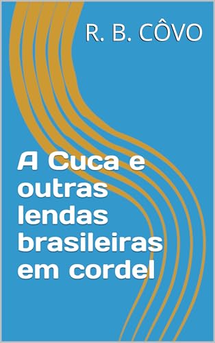 A Cuca e outras lendas brasileiras em cordel