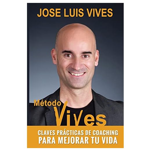 Metodo Vives: Claves practicas de Coaching para mejorar tu vida
