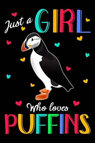 Just A Girl Who Loves Puffins: Puffin Journal Notebook, Gift for Puffin Lovers Funny Puffin Blank Lined Notebook