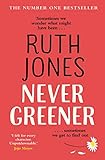 Never Greener: the number one bestselling novel from the co-creator of GAVIN & STACEY