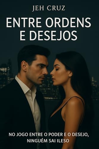 Entre ordens e desejos: No jogo entre o poder e o desejo ninguém sai ileso.