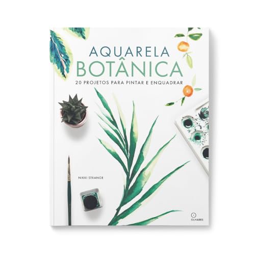 Aquarela Botânica: 20 projetos para pintar e enquadrar