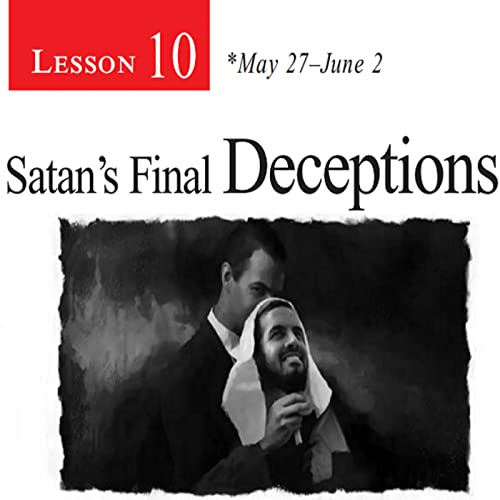 Satan's Final Deceptions