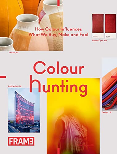 Colour Hunting: How Colour Influences What We Buy, Make and