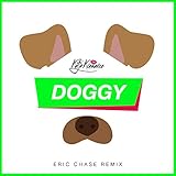 doggy song  Doggy [Explicit] (Eric Chase Remix)