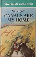 Canals Are My Home (U) 0859371719 Book Cover