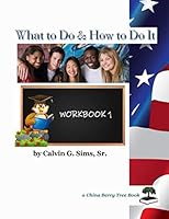 What to Do and How to Do It - Workbook 1 1689368853 Book Cover