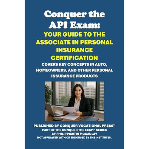 Conquer the API Exam: Your Guide to the Associate in Personal Insurance Certification Audiolibro Por Philip Martin McCaulay arte de portada