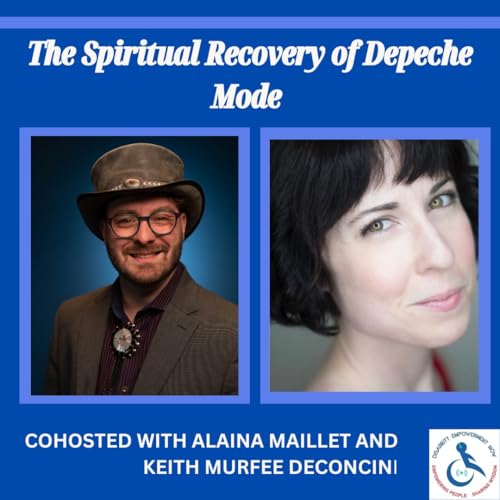 Disability Empowerment Now: The Spiritual Recovery of Depeche Mode Part 3