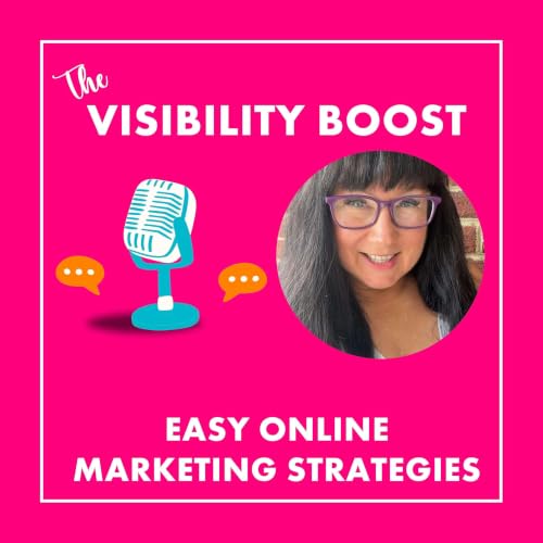 Couverture de The Visibility Boost: Easy Online Marketing Strategies