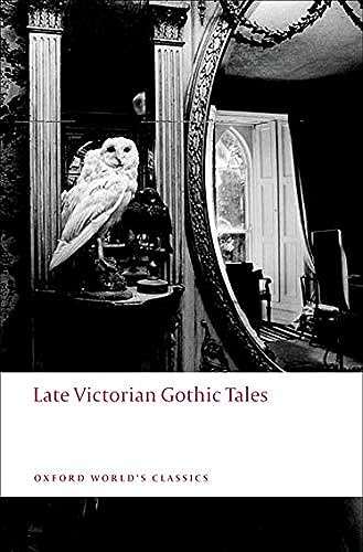 Late Victorian Gothic Tales (Oxford World's Classics)