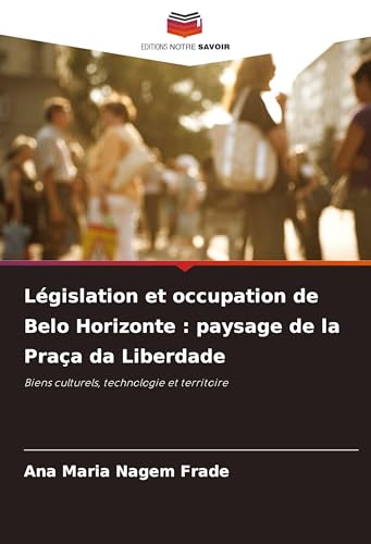 Législation et occupation de Belo Horizonte: paysage de la Praça da Liberdade