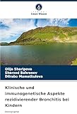 Klinische und immunogenetische Aspekte rezidivierender Bronchitis bei Kindern: Monographie
