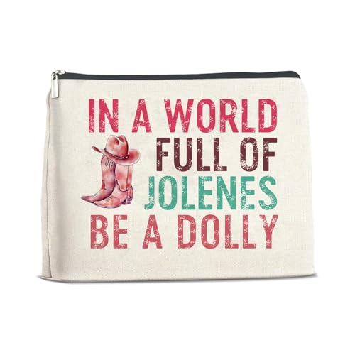 Dolly Theme Makeup Bag Country Music Lover Gifts, In a World Full of Jolenes Be a Dolly Zipper Makeup Pouch Gifts for Dolly Fans Graduation Halloween Birthday Christmas