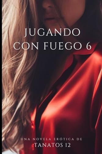 Jugando con fuego 6