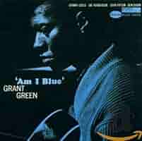 ジャズレコード Grant Green/‘Am I Blue’ Am I Blue? - Grant Green | Album | AllMusic